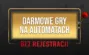 Darmowe gry na automatach bez rejestracji