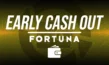 Fortuna Cash Out - Early Cashout Fortuna