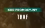 Kod promocyjny Traf - bonus na start w Traf - bez ryzyka | ZAWÓD TYPER