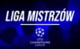 Liga Mistrzów 2026/2027: Gdzie oglądać, Transmisja za darmo