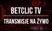 Betclic TV - oglądaj transmisje na żywo za darmo