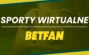 Betfan sporty wirtualne
