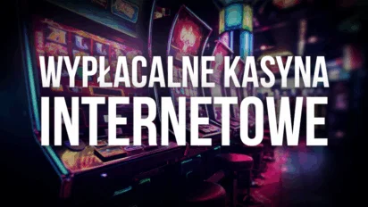 Wypłacalne kasyna internetowe