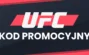 UFC kod promocyjny - najlepsze promocje bukmacherskie na UFC